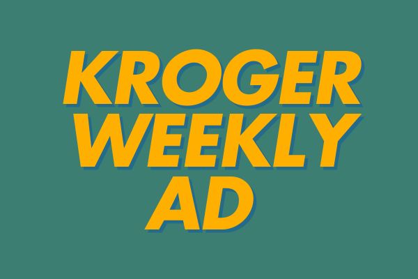 Kroger Weekly Ad (03/12/25 – 03/18/25) Early Preview!