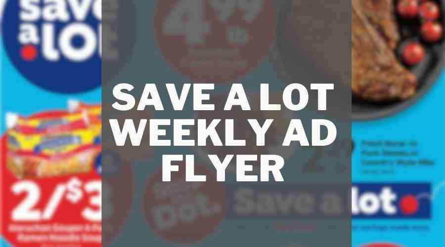 Save A Lot Weekly Ad Flyer (03/12/25 – 03/18/25)